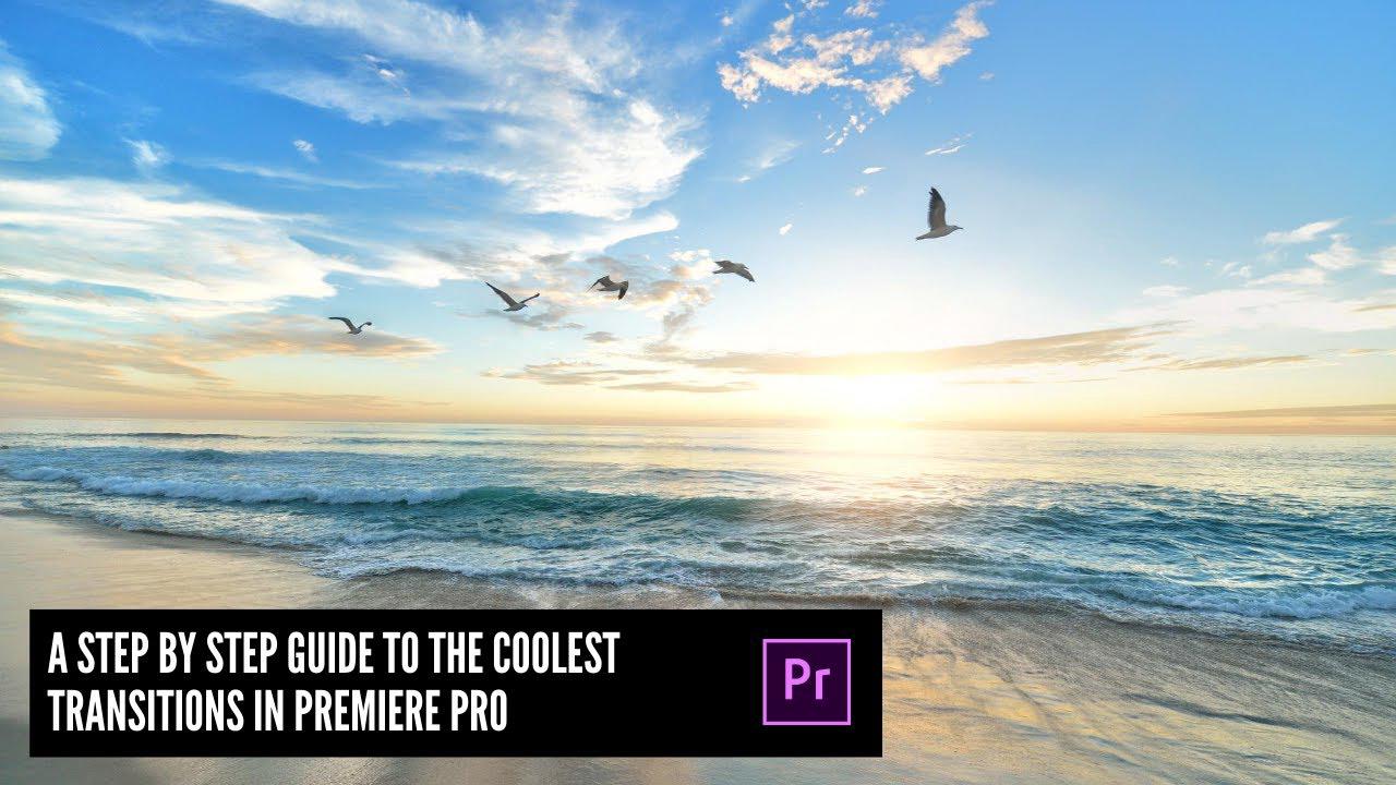 'Video thumbnail for A guide to the COOLEST transitions in Premiere Pro'
